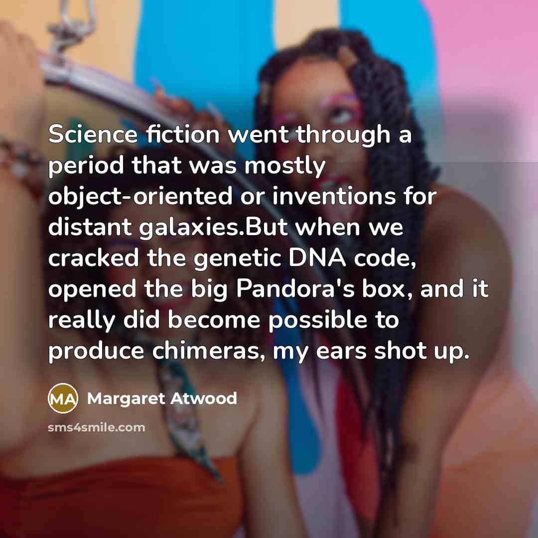 “Science fiction went through a period that was mostly object-oriented…” quote by Margaret Atwood