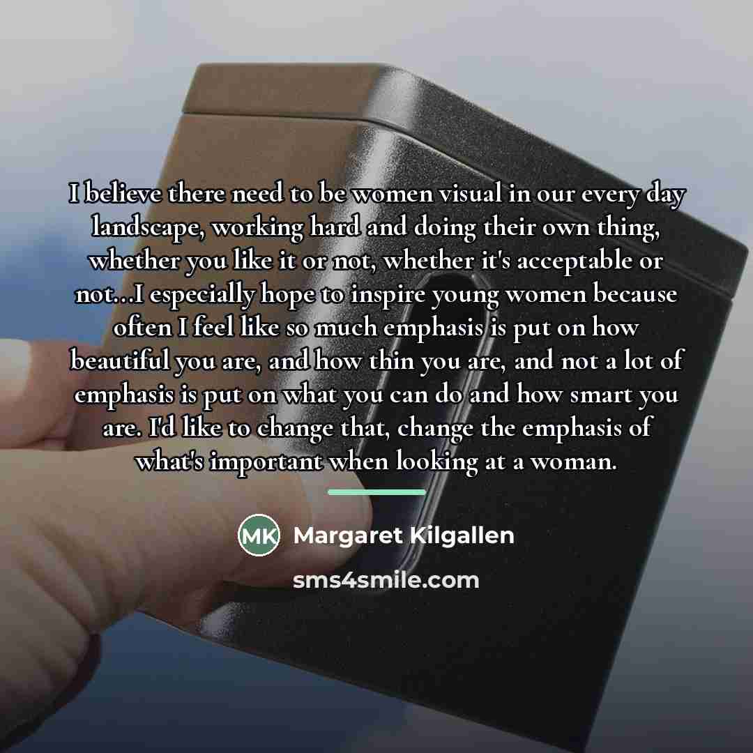 “I believe there need to be women visual in our…” quote by Margaret Kilgallen
