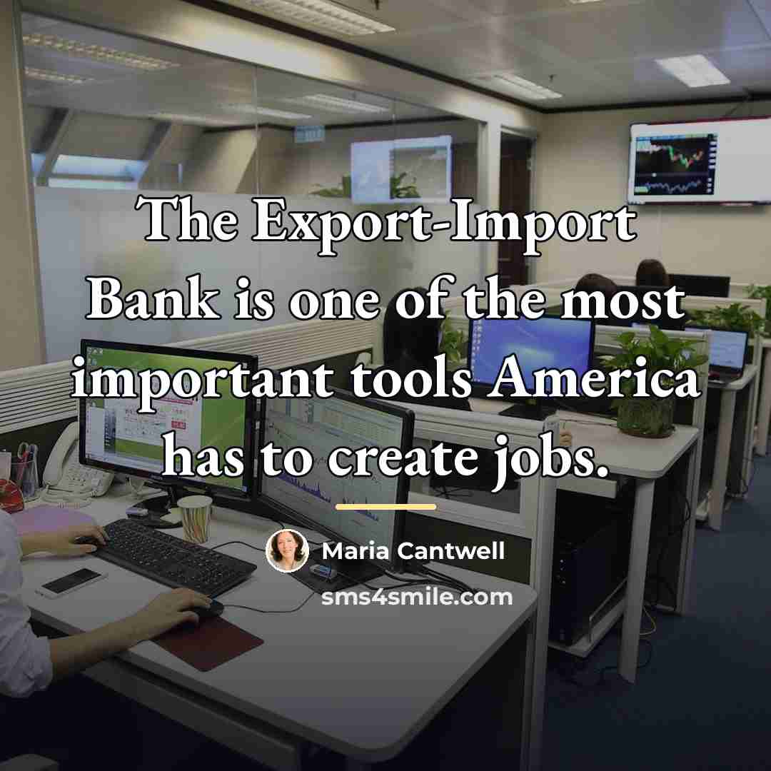 “The Export-Import Bank is one of the most important tools…” quote by Maria Cantwell