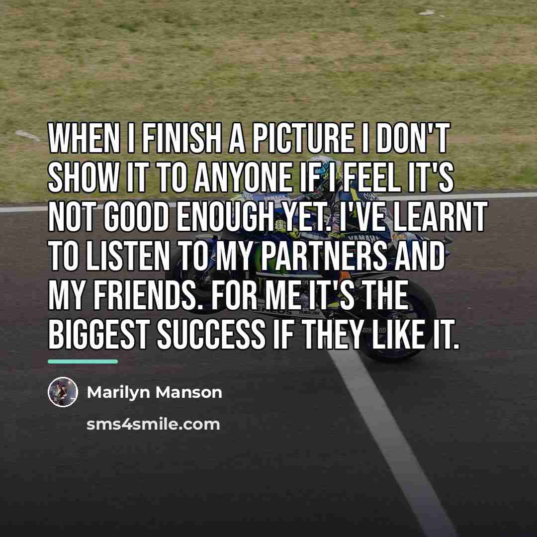 “When I finish a picture I don't show it to…” quote by Marilyn Manson