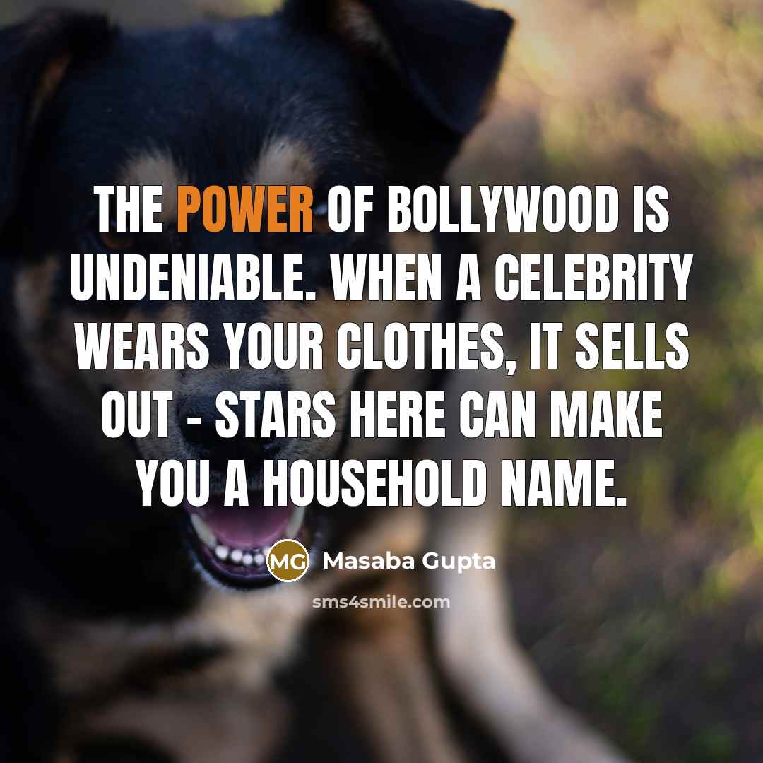 “The power of Bollywood is undeniable. When a celebrity wears…” quote by Masaba Gupta