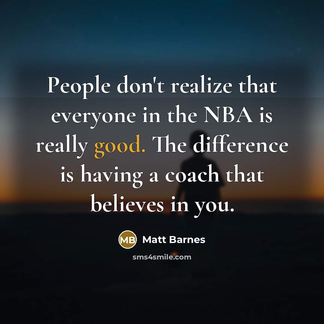 “People don't realize that everyone in the NBA is really…” quote by Matt Barnes