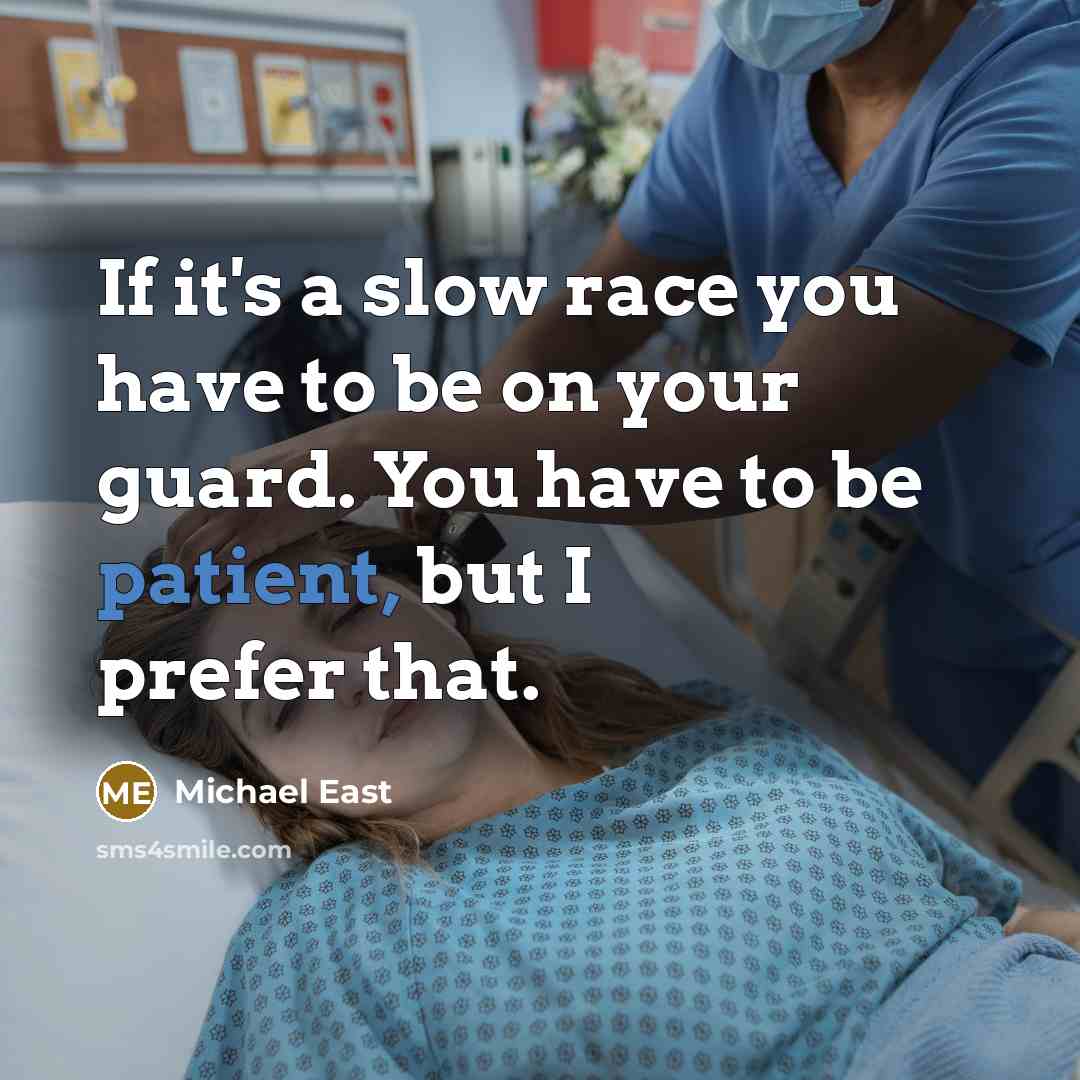 “If it's a slow race you have to be on…” quote by Michael East