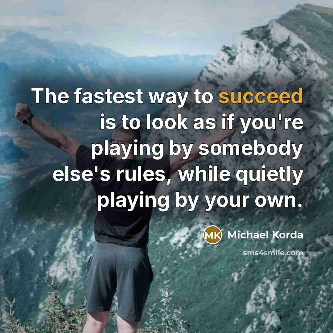 “The fastest way to succeed is to look as if…” quote by Michael Korda