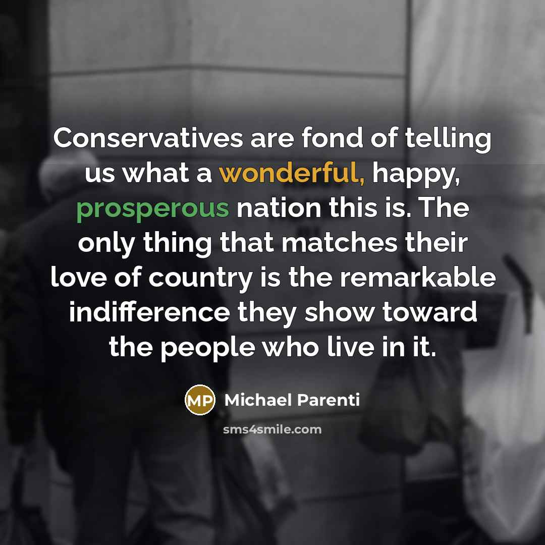“Conservatives are fond of telling us what a wonderful, happy,…” quote by Michael Parenti