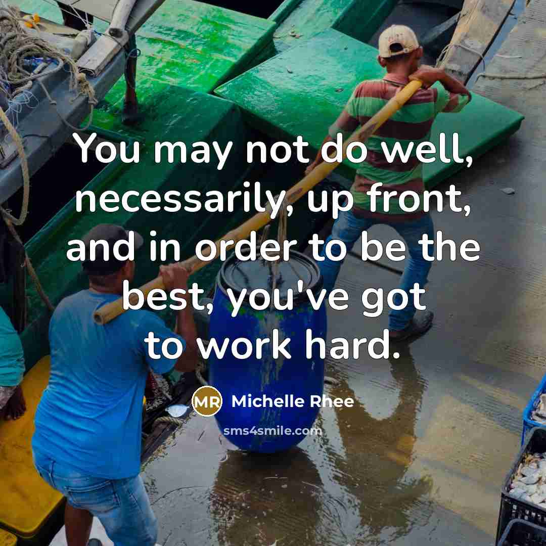 “You may not do well, necessarily, up front, and in…” quote by Michelle Rhee