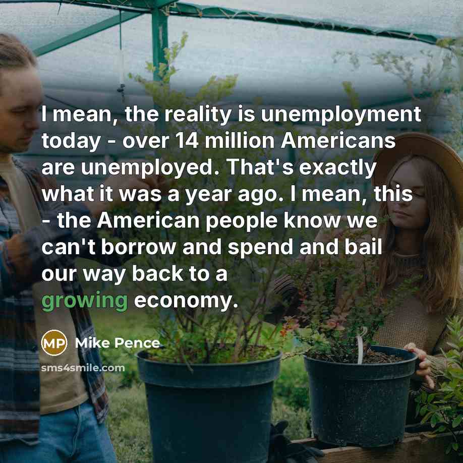 “I mean, the reality is unemployment today - over 14…” quote by Mike Pence