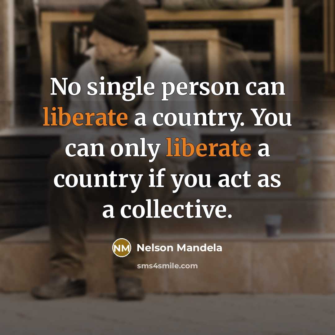 “No single person can liberate a country. You can only…” quote by Nelson Mandela