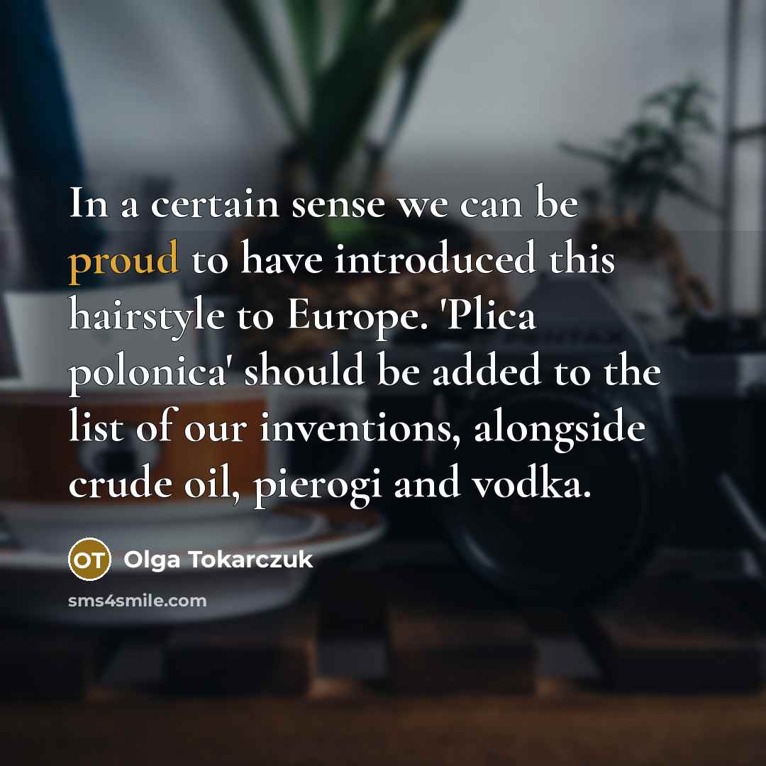 “In a certain sense we can be proud to have…” quote by Olga Tokarczuk