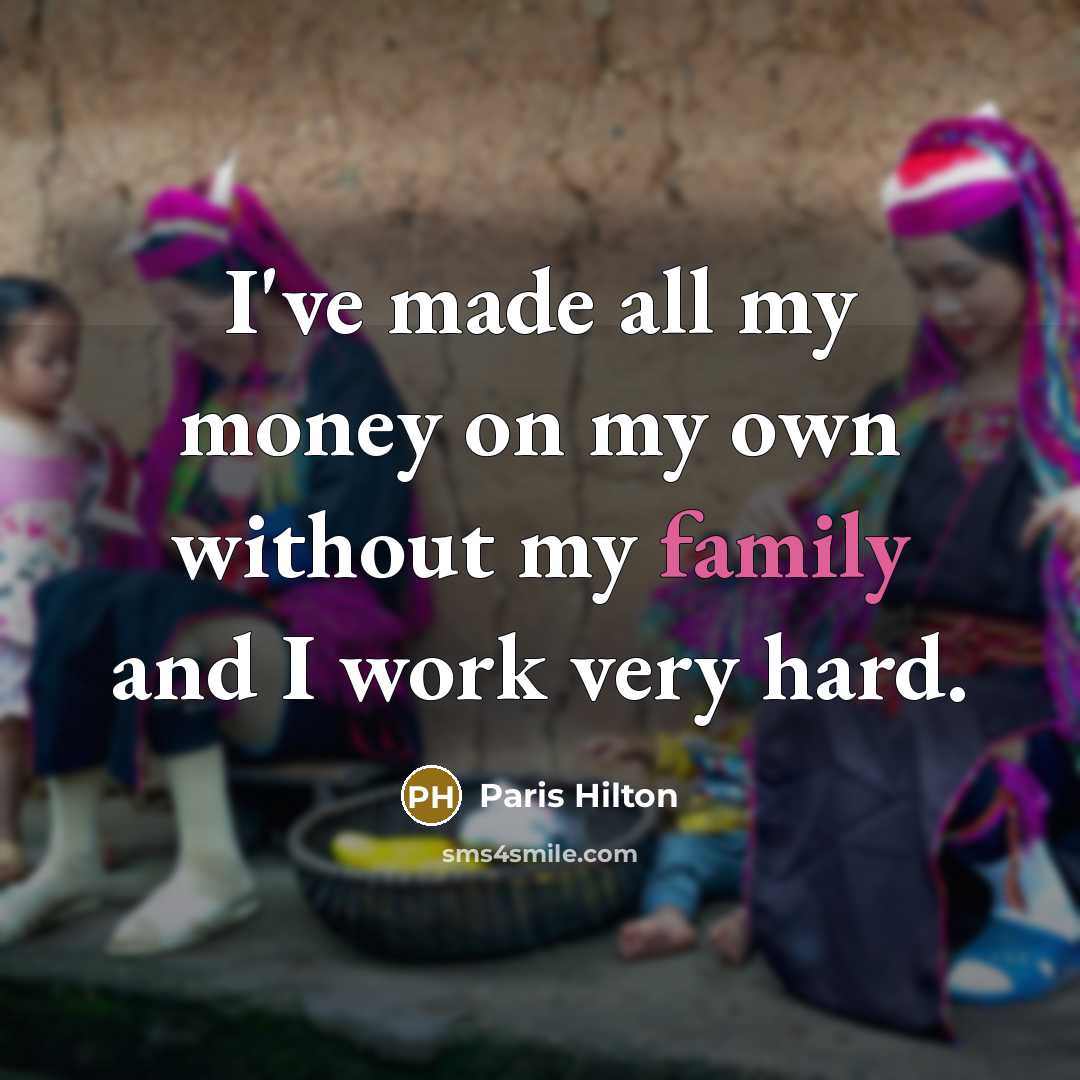 “I've made all my money on my own without my…” quote by Paris Hilton