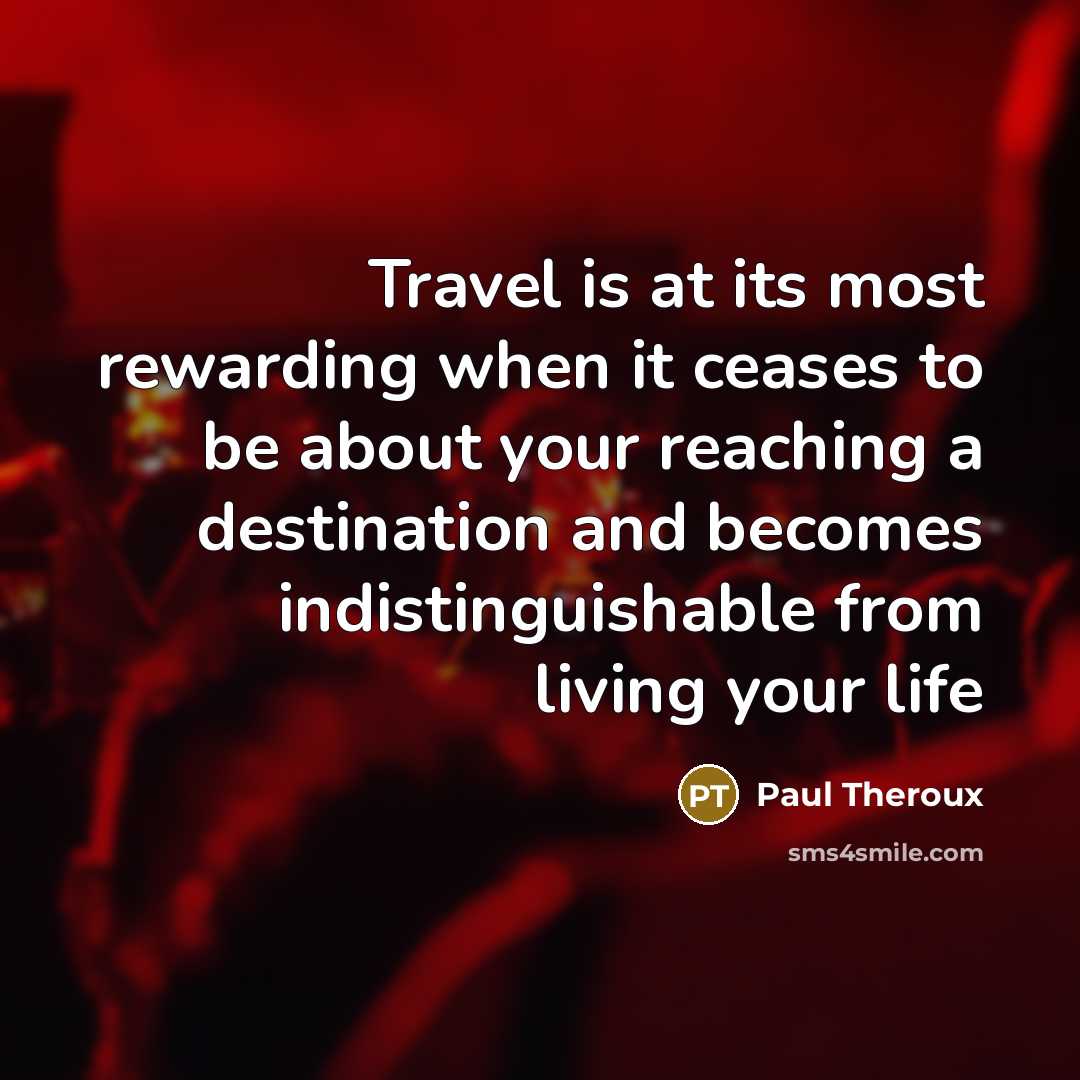 “Travel is at its most rewarding when it ceases to…” quote by Paul Theroux