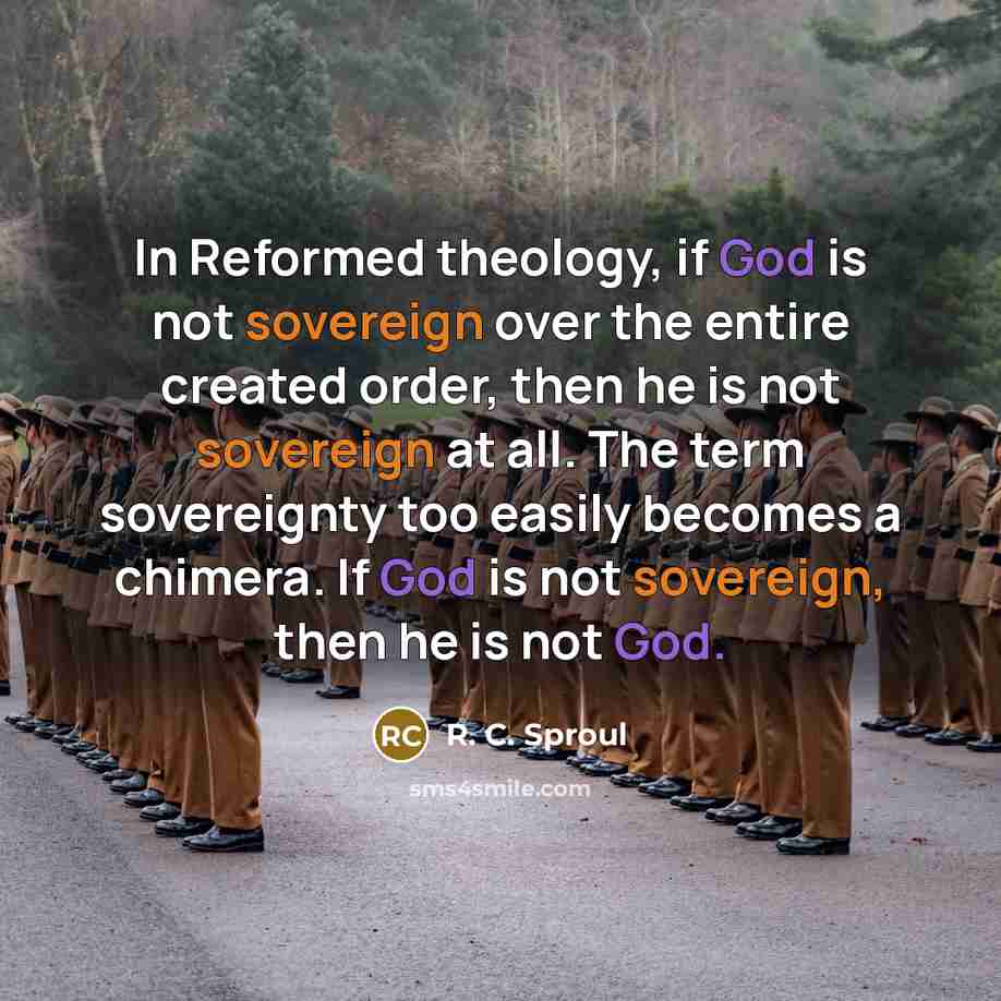 “In Reformed theology, if God is not sovereign over the…” quote by R. C. Sproul