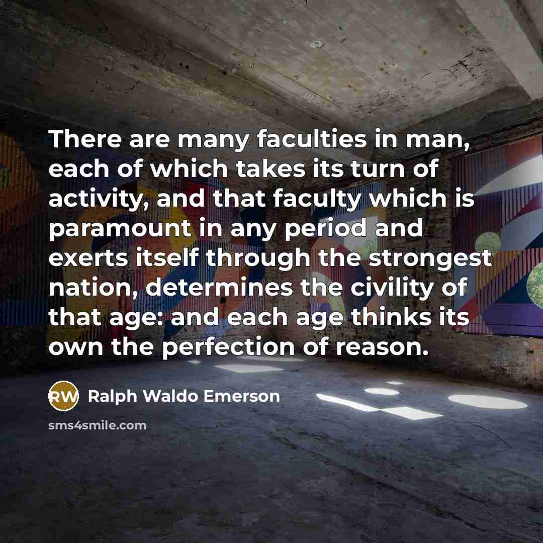 “There are many faculties in man, each of which takes…” quote by Ralph Waldo Emerson