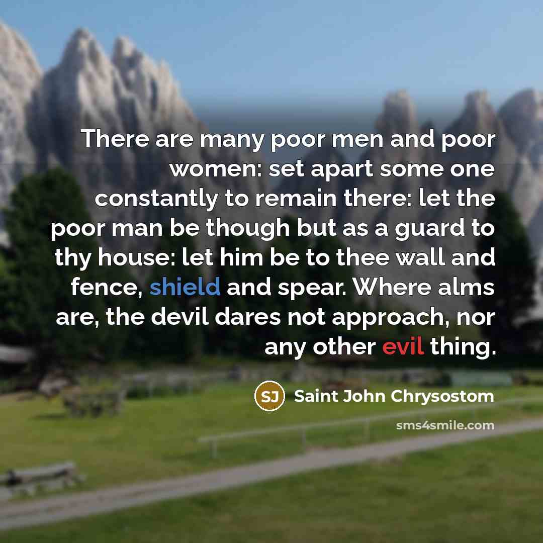 “There are many poor men and poor women: set apart…” quote by Saint John Chrysostom