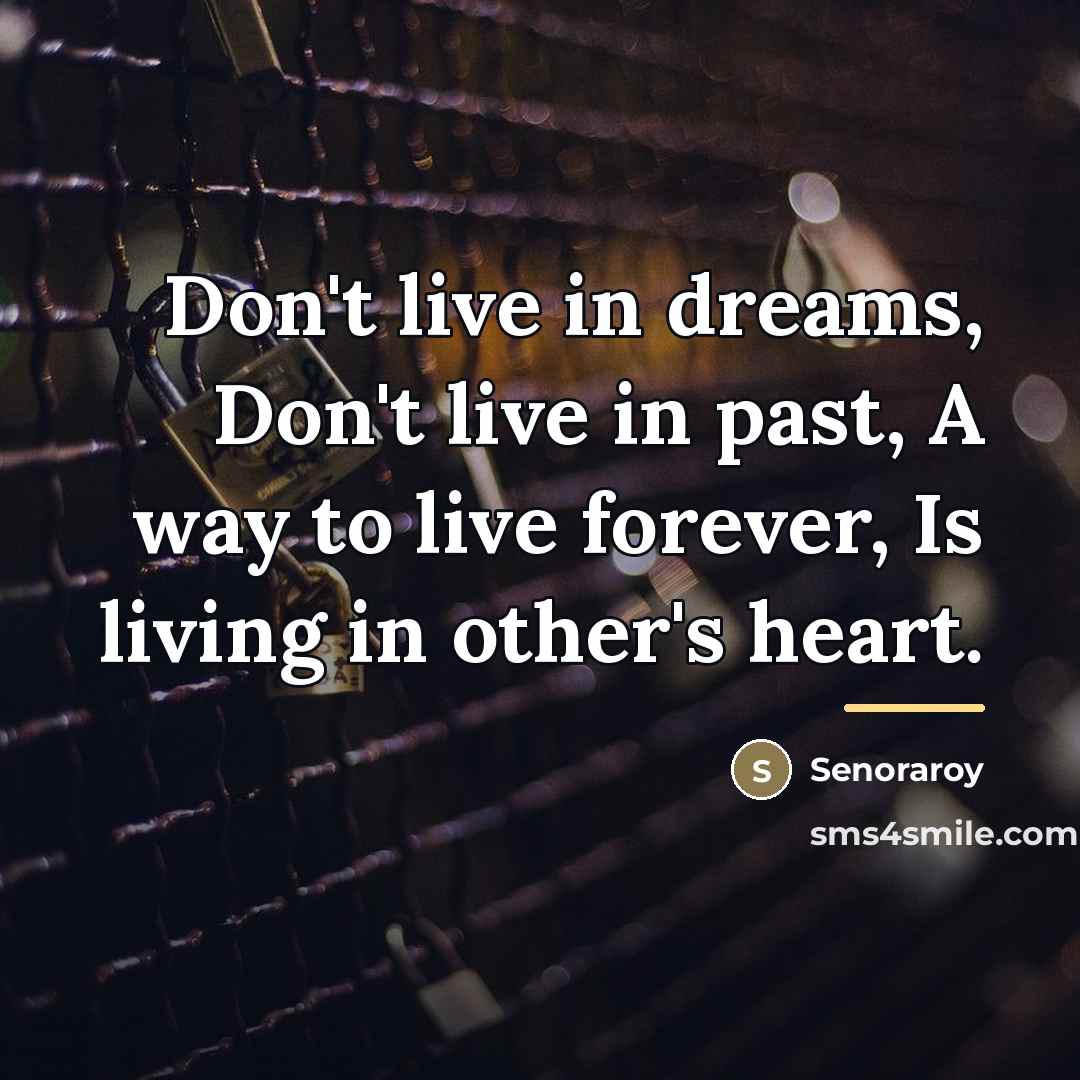 “Don't live in dreams, Don't live in past, A way…” quote by Senoraroy