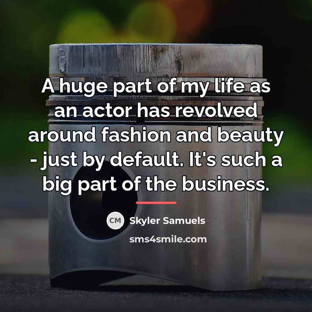 “A huge part of my life as an actor has…” quote by Skyler Samuels