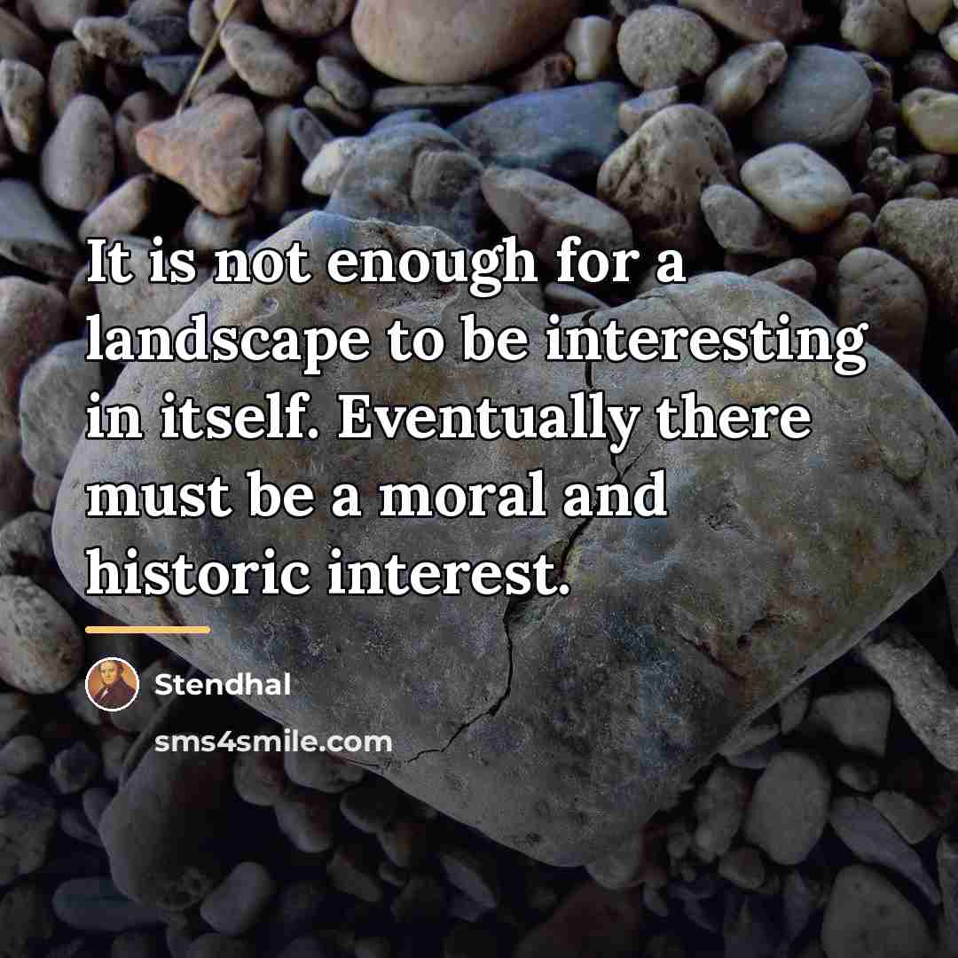 “It is not enough for a landscape to be interesting…” quote by Stendhal