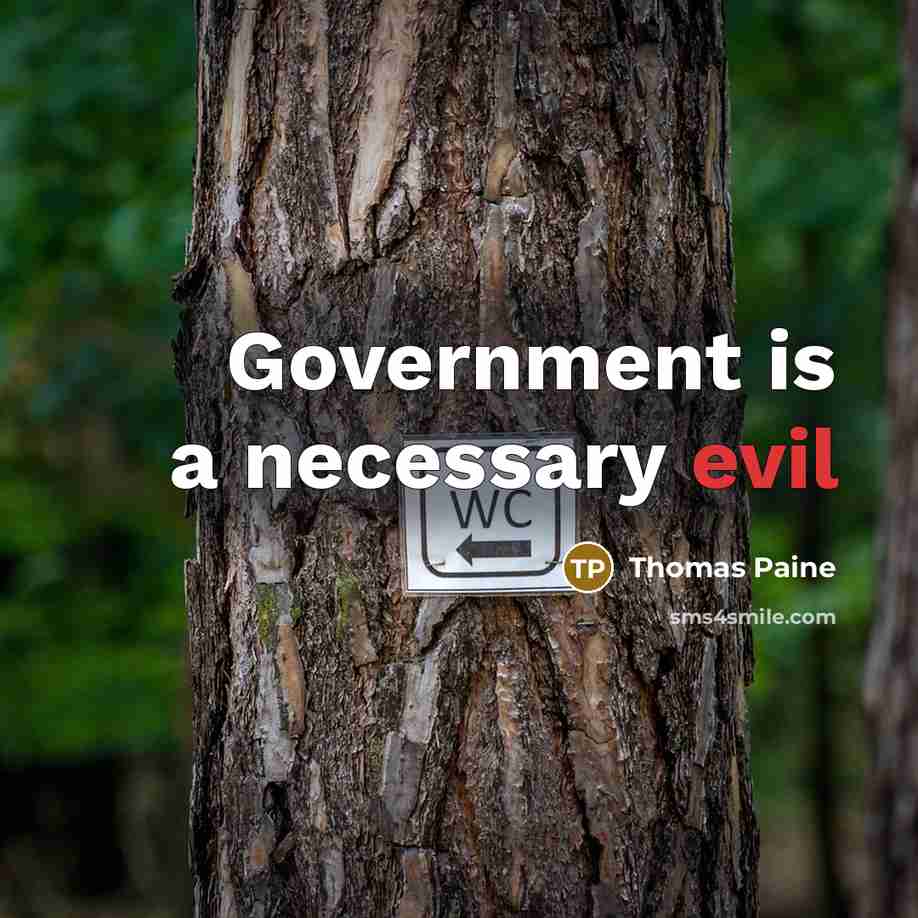 “Government is a necessary evil…” quote by Thomas Paine