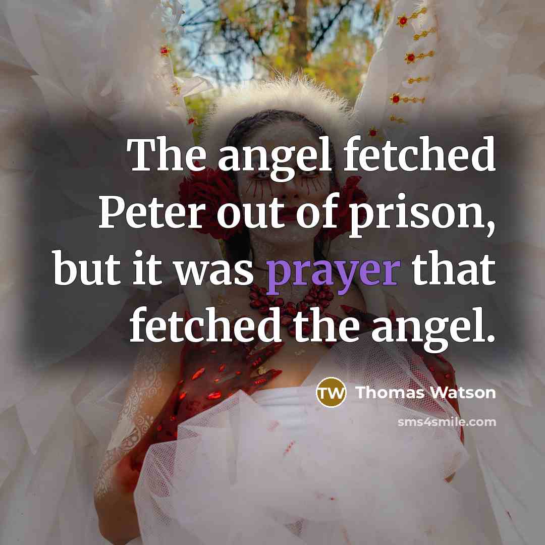 “The angel fetched Peter out of prison, but it was…” quote by Thomas Watson