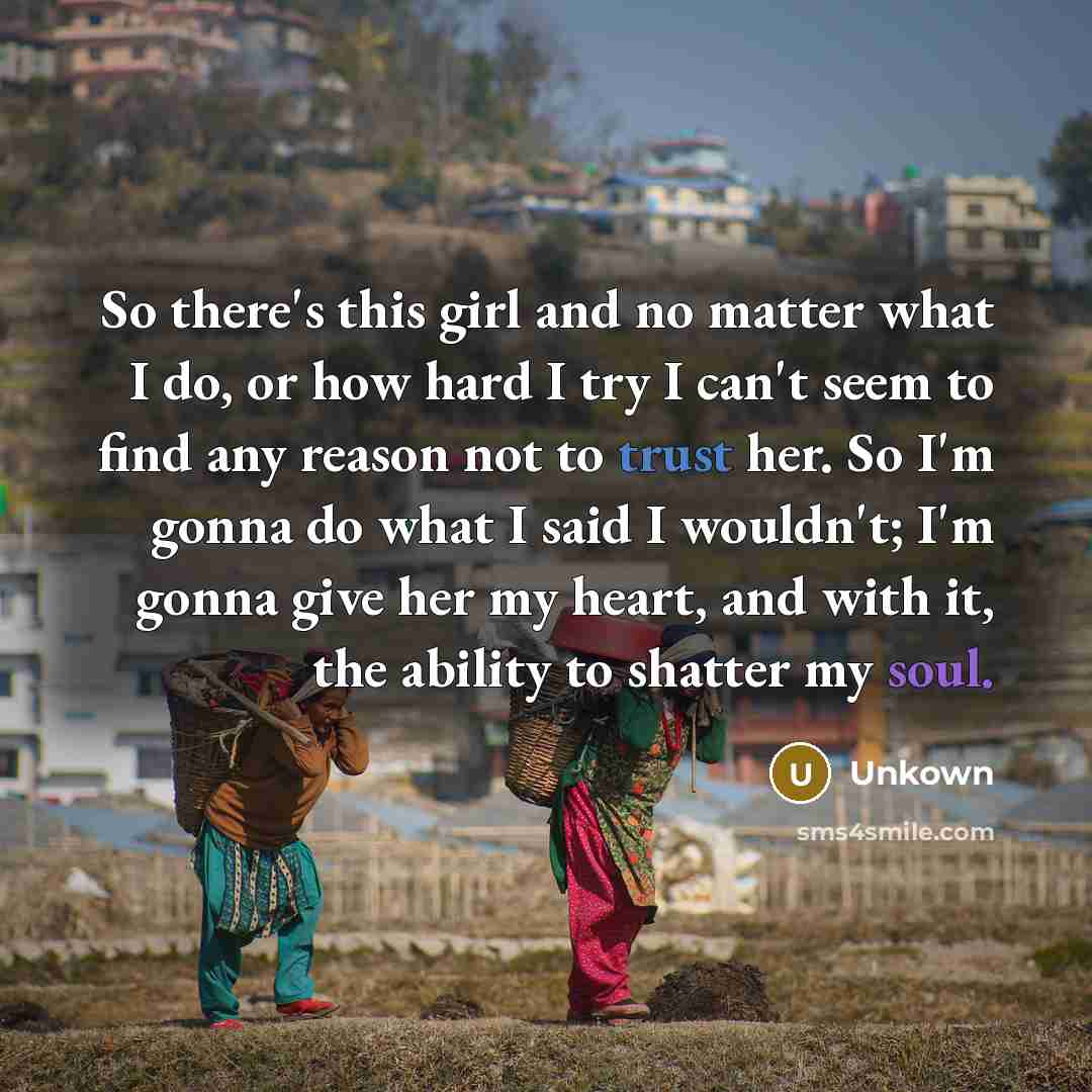 “So there's this girl and no matter what I do,…” quote by Unkown