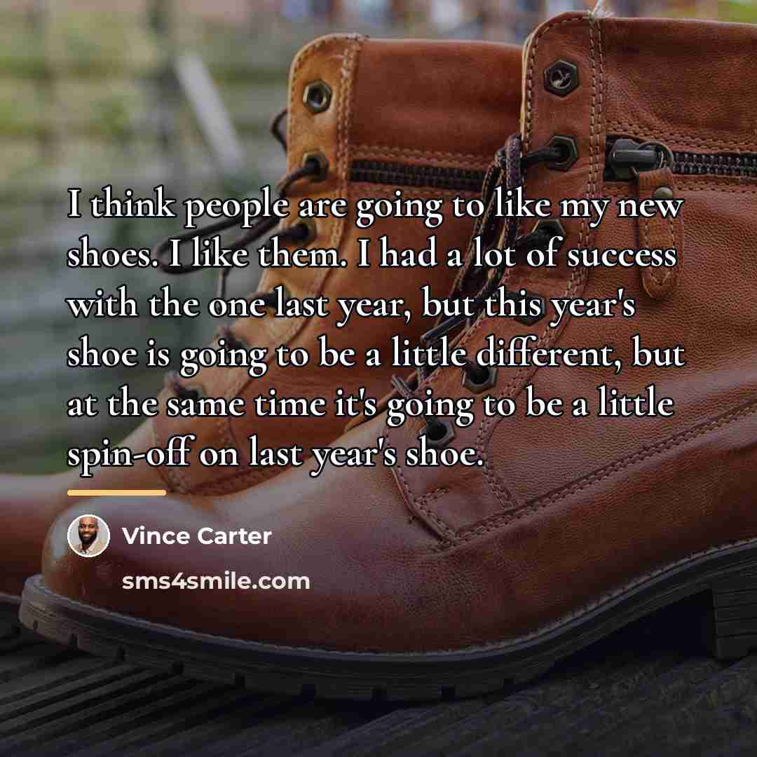 “I think people are going to like my new shoes.…” quote by Vince Carter