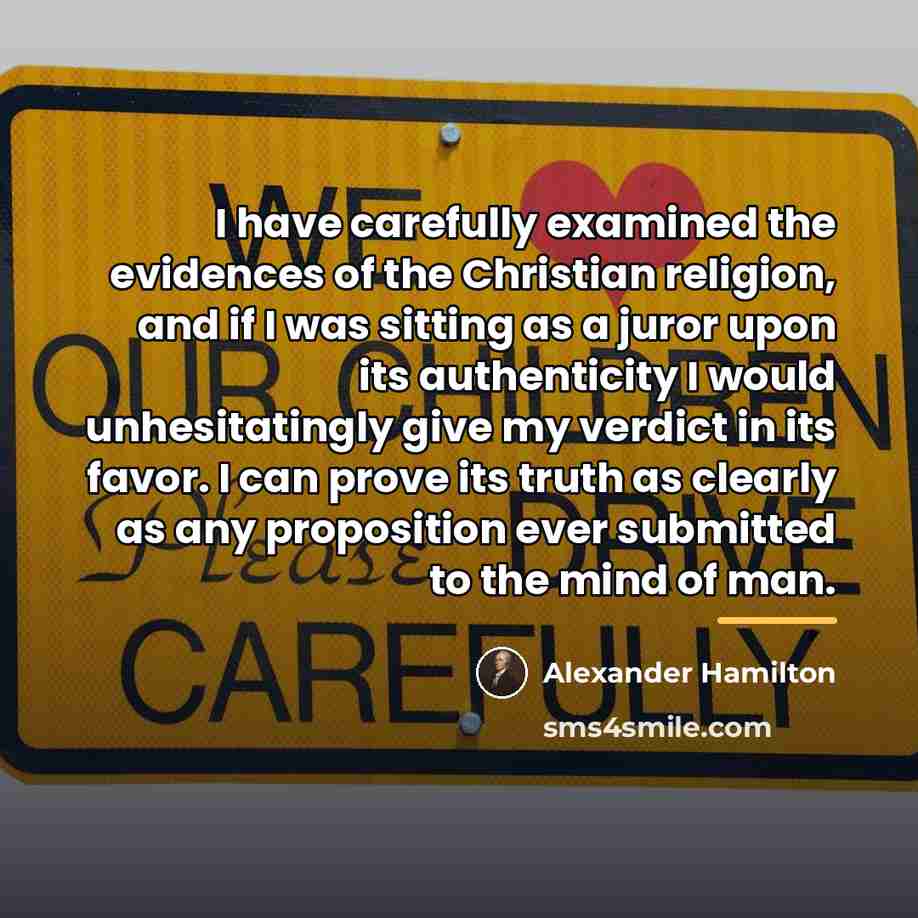 “I have carefully examined the evidences of the Christian religion,…” quote by Alexander Hamilton