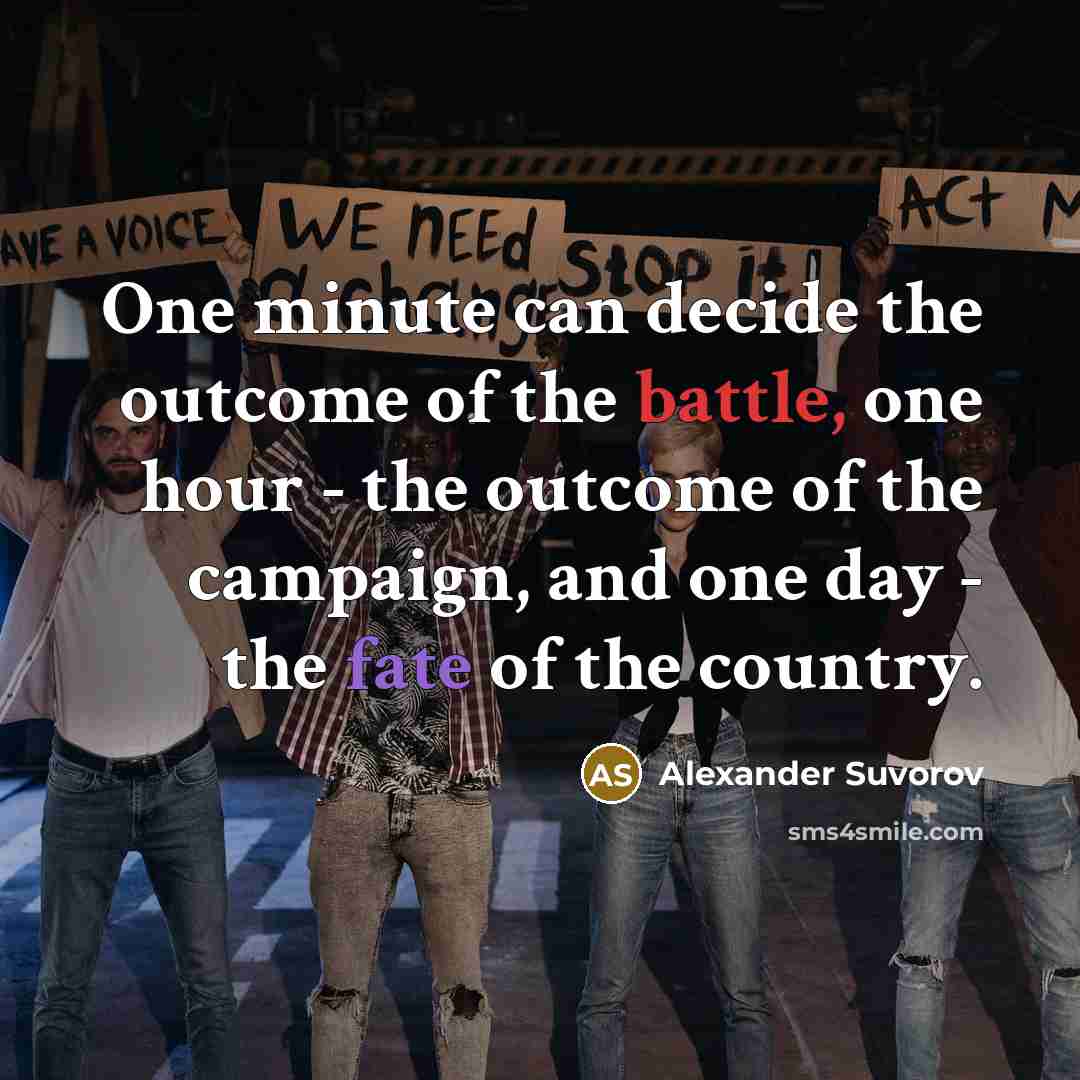 “One minute can decide the outcome of the battle, one…” quote by Alexander Suvorov