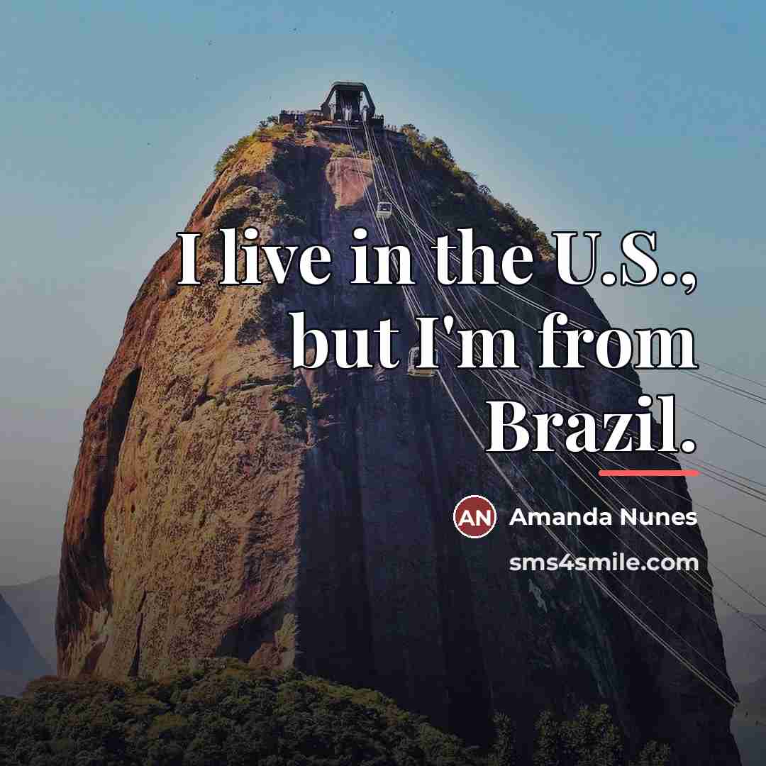 “I live in the U.S., but I'm from Brazil.…” quote by Amanda Nunes