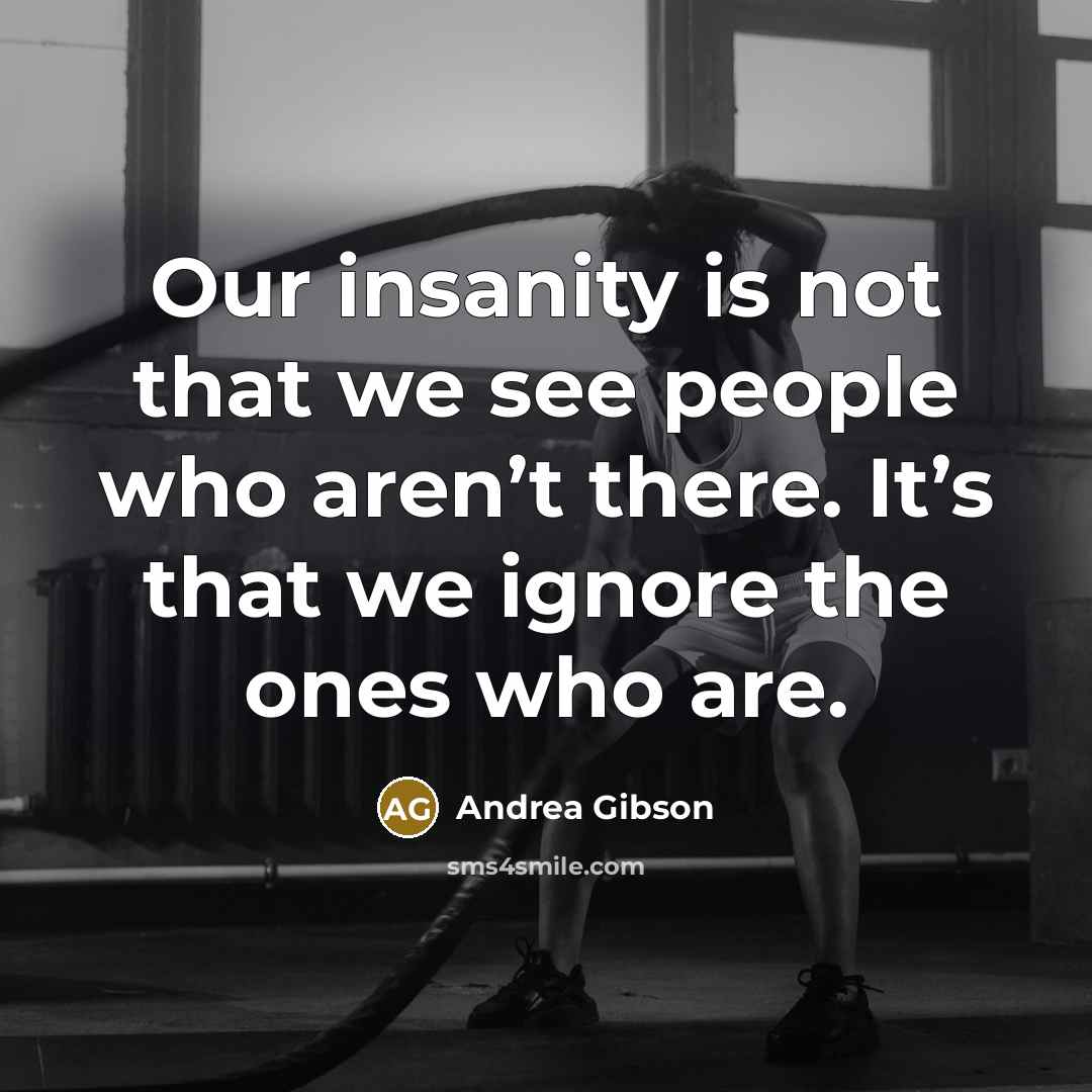“Our insanity is not that we see people who aren’t…” quote by Andrea Gibson