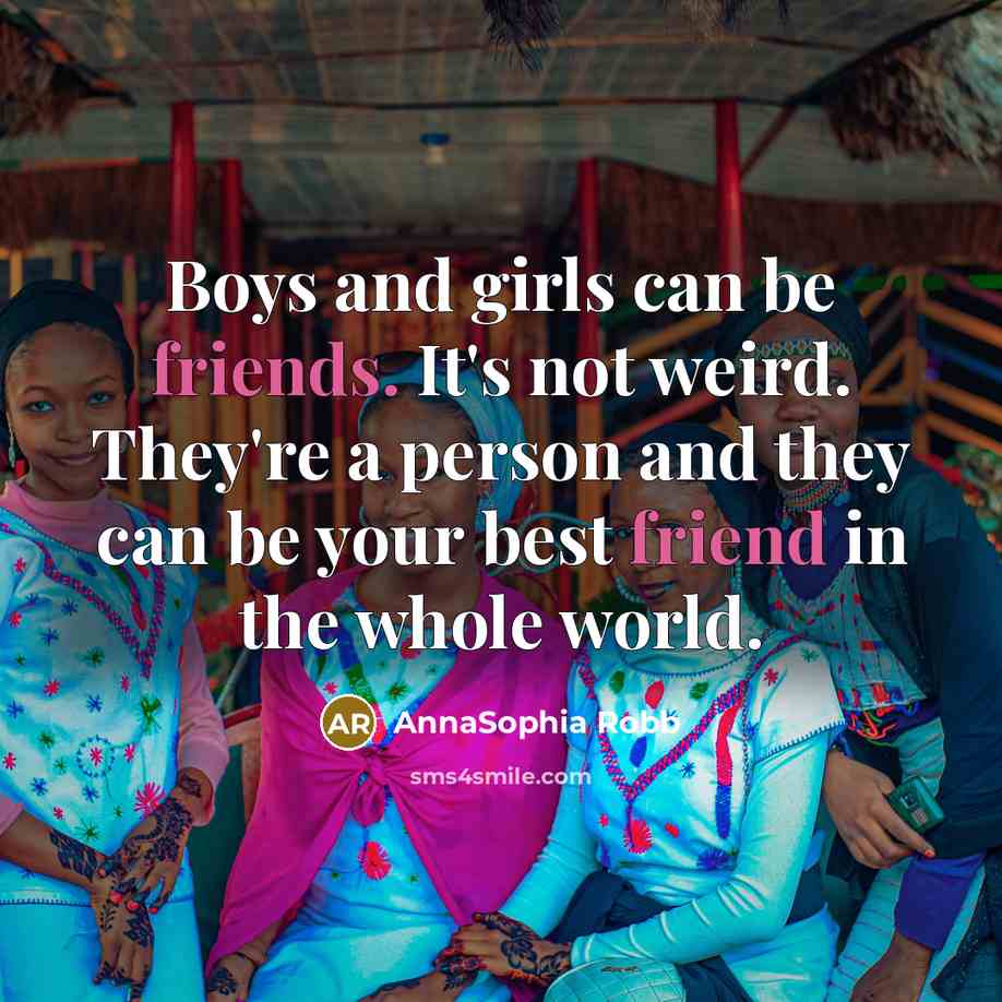 “Boys and girls can be friends. It's not weird. They're…” quote by AnnaSophia Robb