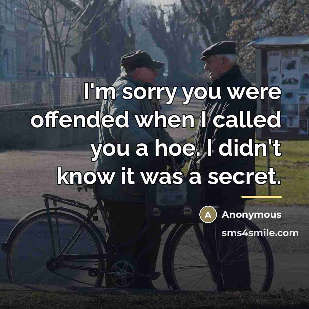 “I'm sorry you were offended when I called you a…” quote by Anonymous