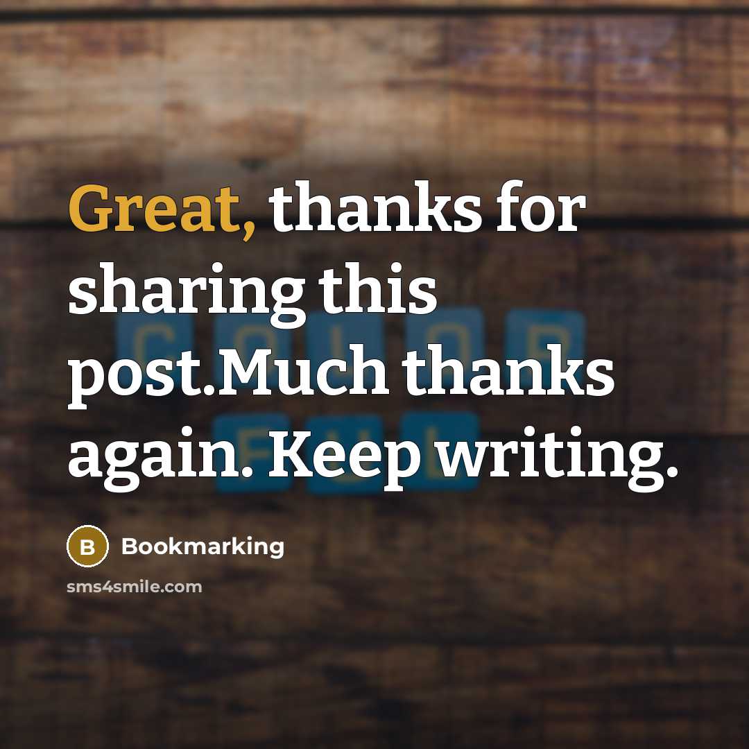 “Great, thanks for sharing this post.Much thanks again. Keep writing.” quote by Bookmarking