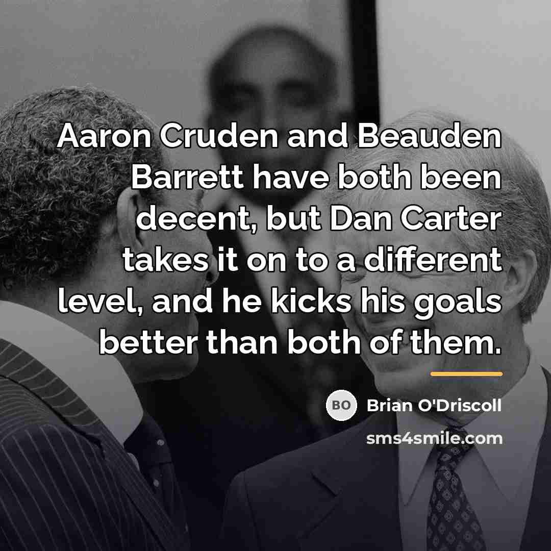 “Aaron Cruden and Beauden Barrett have both been decent, but…” quote by Brian O'Driscoll