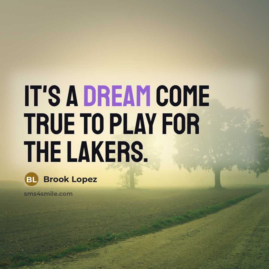 “It's a dream come true to play for the Lakers.…” quote by Brook Lopez