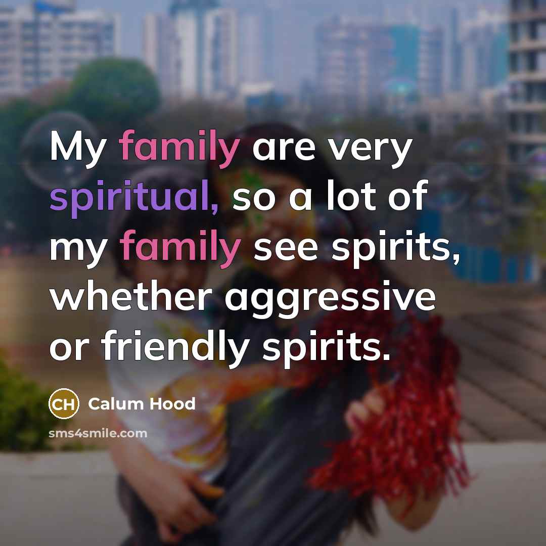 “My family are very spiritual, so a lot of my…” quote by Calum Hood