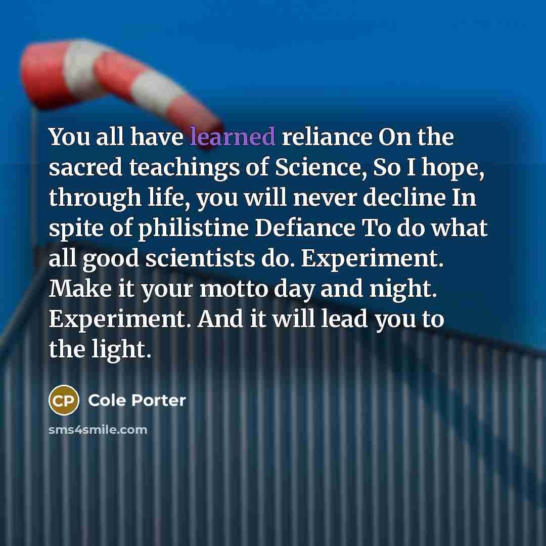 “You all have learned reliance On the sacred teachings of…” quote by Cole Porter