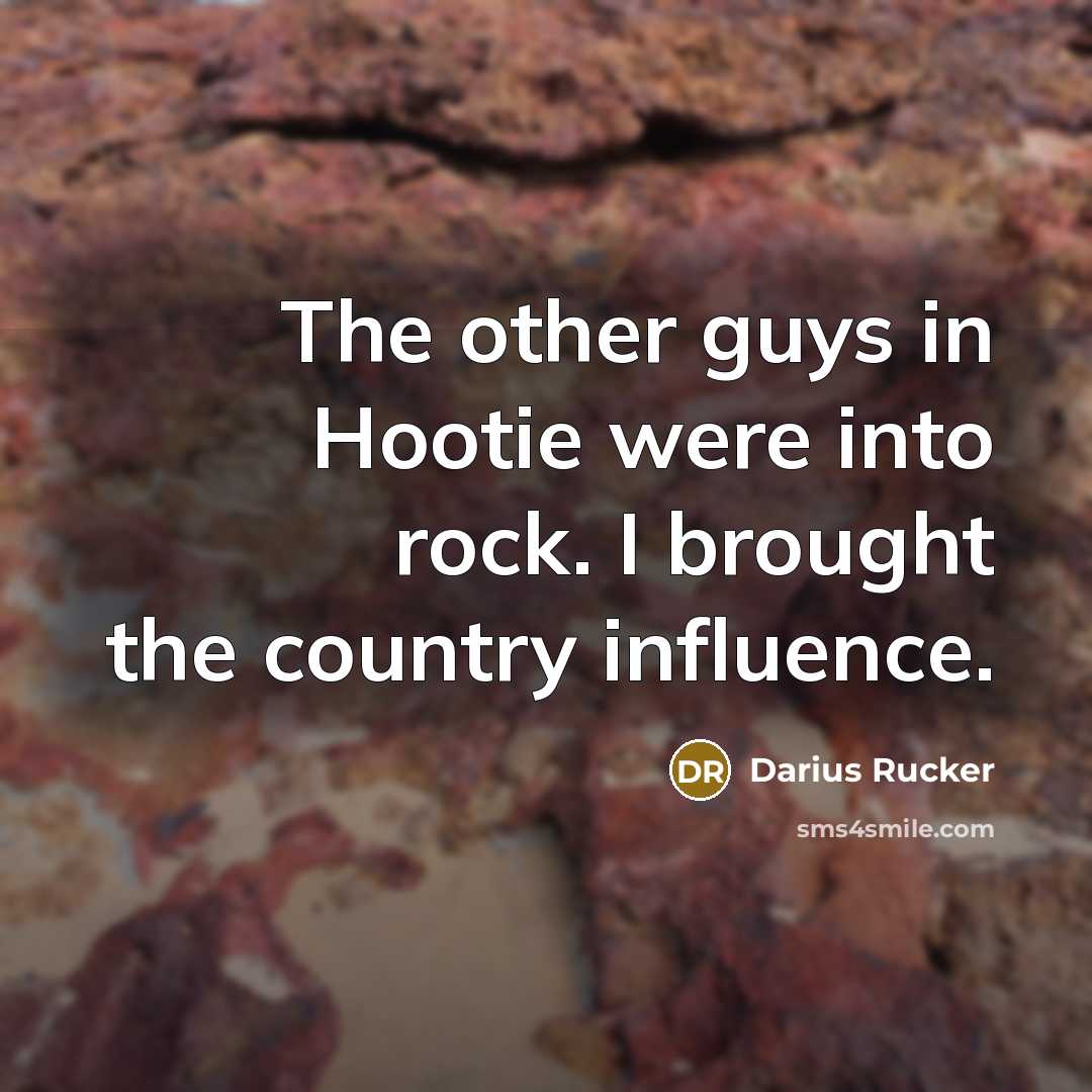 “The other guys in Hootie were into rock. I brought…” quote by Darius Rucker