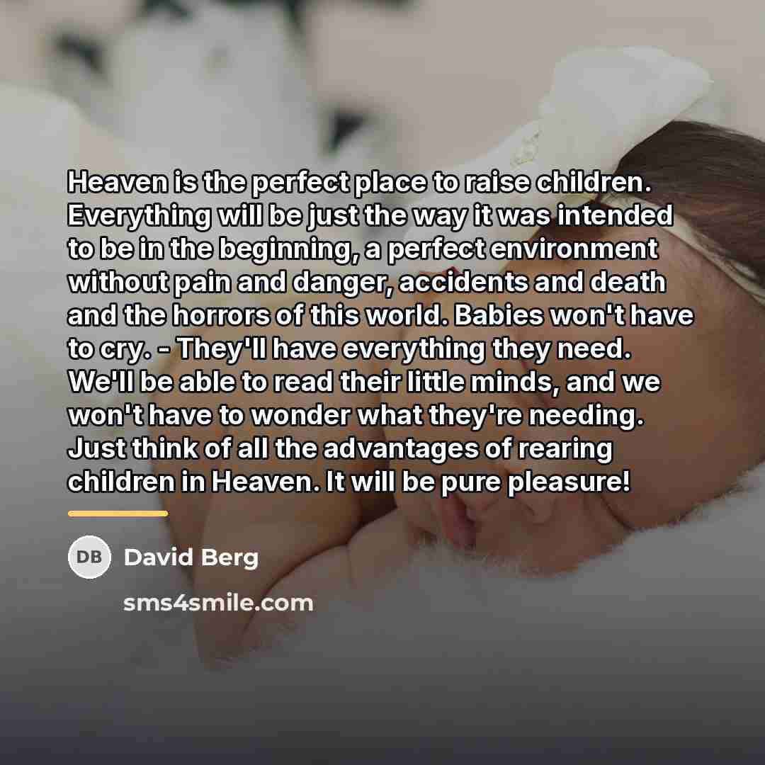 “Heaven is the perfect place to raise children. Everything will…” quote by David Berg