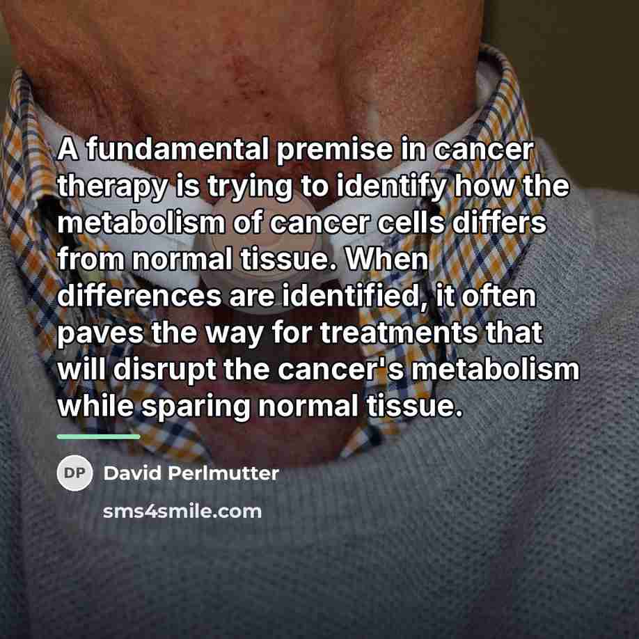 “A fundamental premise in cancer therapy is trying to identify…” quote by David Perlmutter