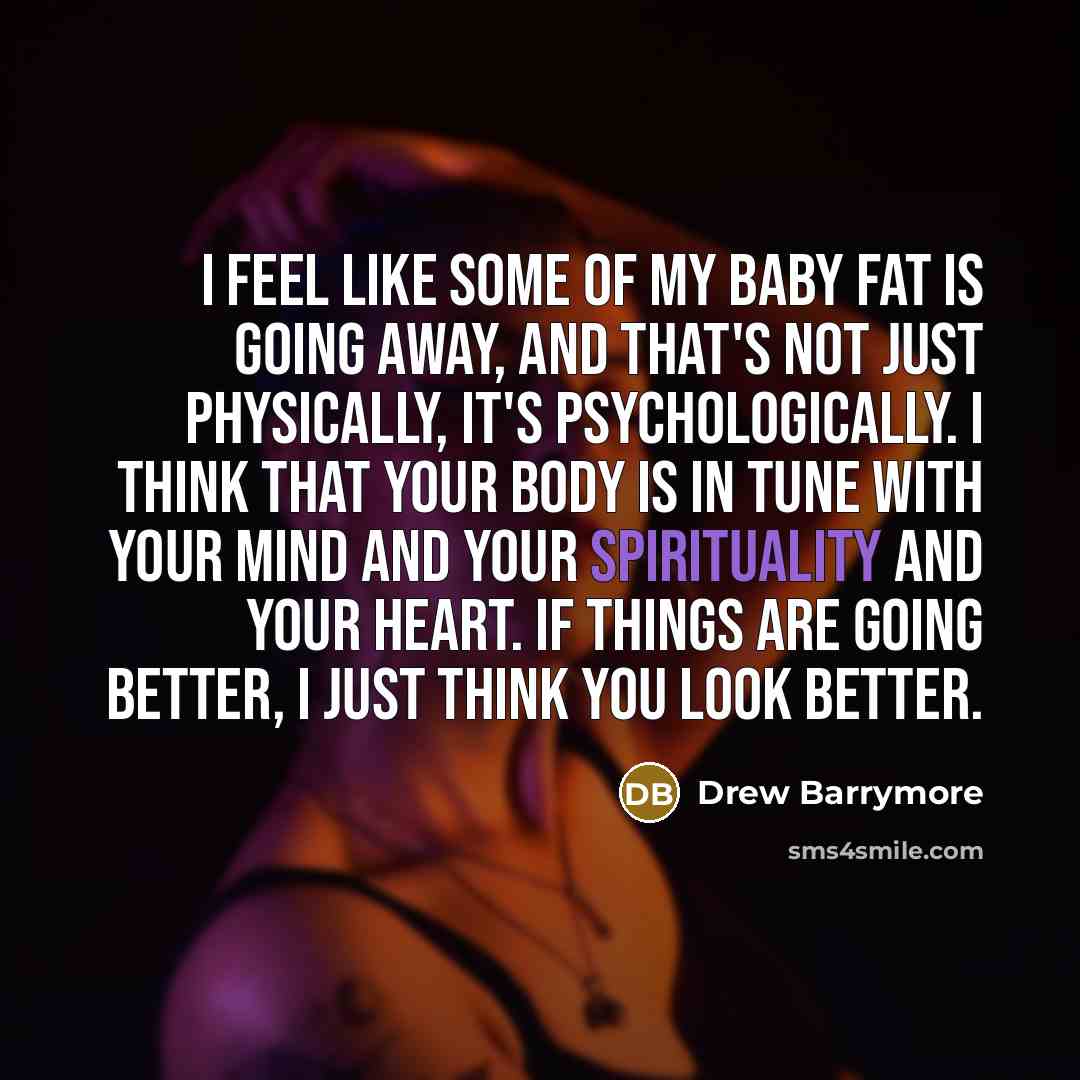 “I feel like some of my baby fat is going…” quote by Drew Barrymore