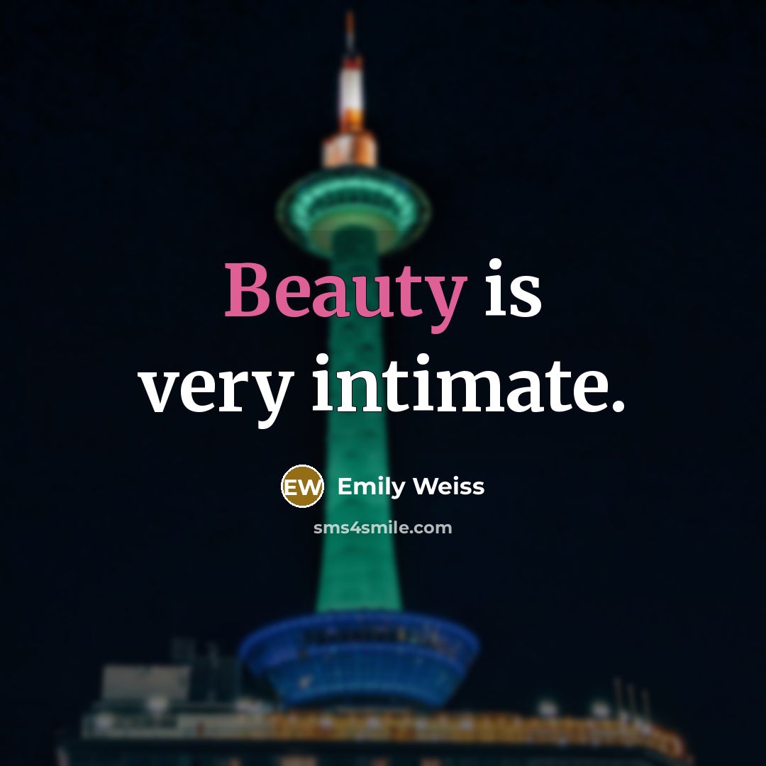 “Beauty is very intimate.…” quote by Emily Weiss