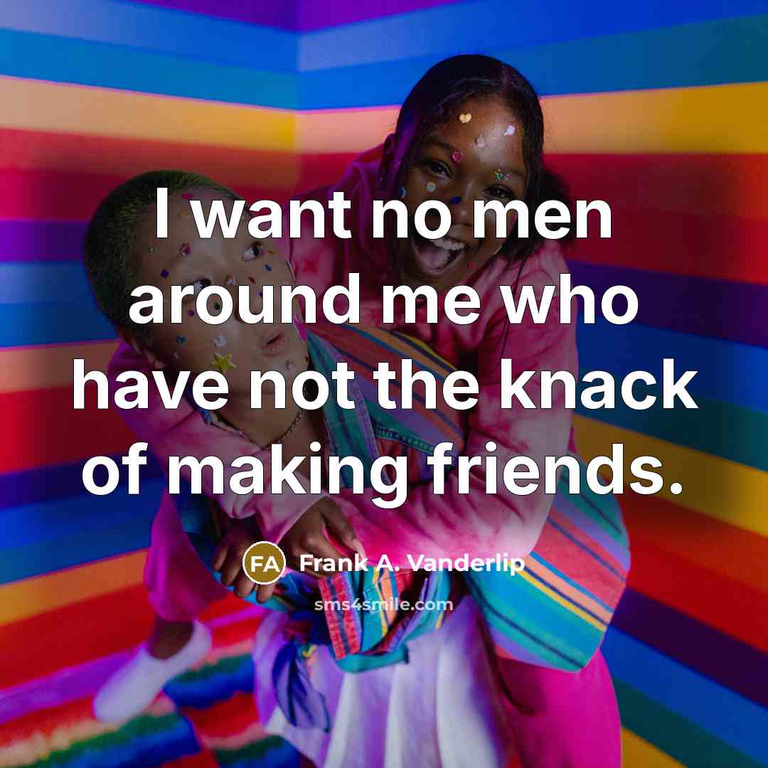 “I want no men around me who have not the…” quote by Frank A. Vanderlip