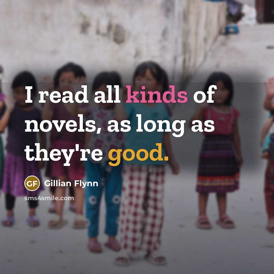 “I read all kinds of novels, as long as they're…” quote by Gillian Flynn