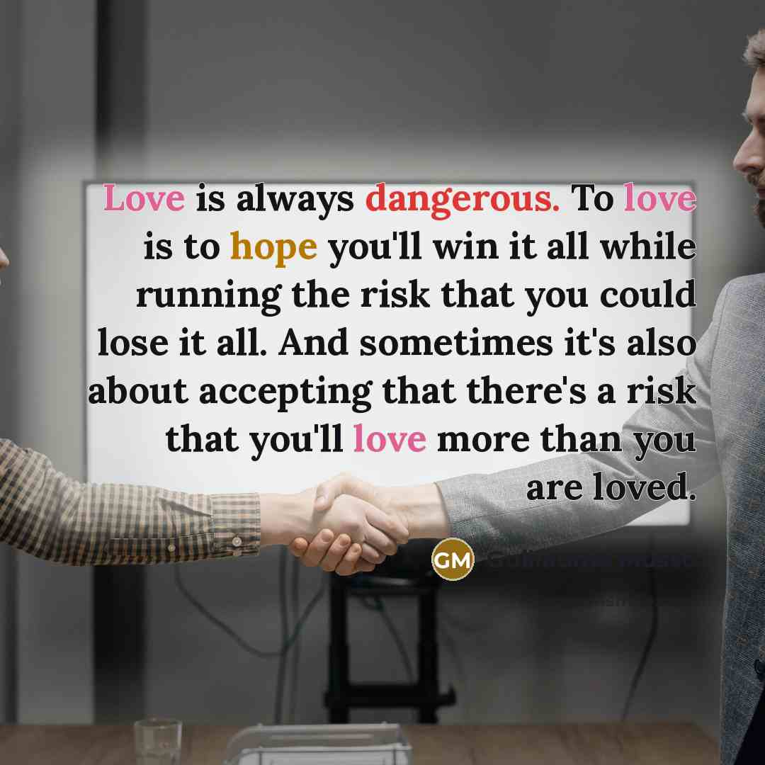 “Love is always dangerous. To love is to hope you'll…” quote by Guillaume Musso