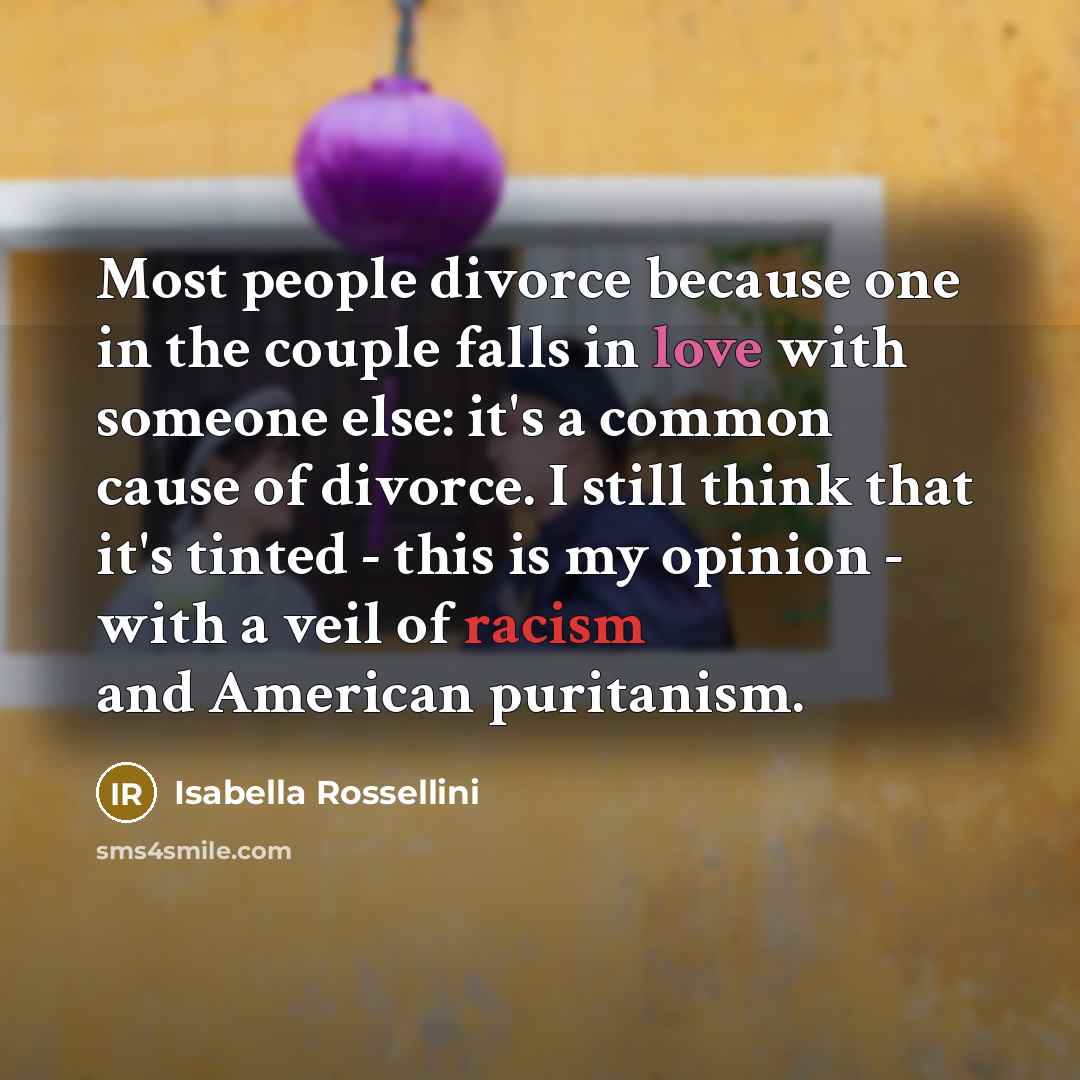 “Most people divorce because one in the couple falls in…” quote by Isabella Rossellini