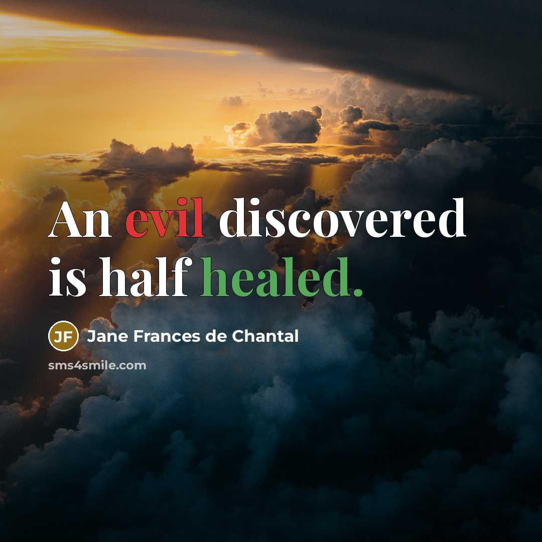 “An evil discovered is half healed.…” quote by Jane Frances de Chantal