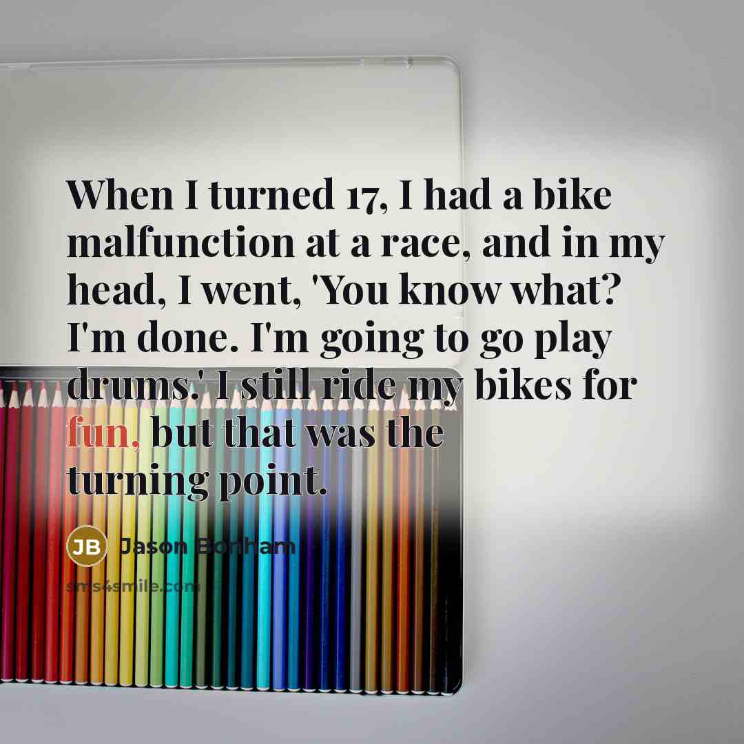 “When I turned 17, I had a bike malfunction at…” quote by Jason Bonham