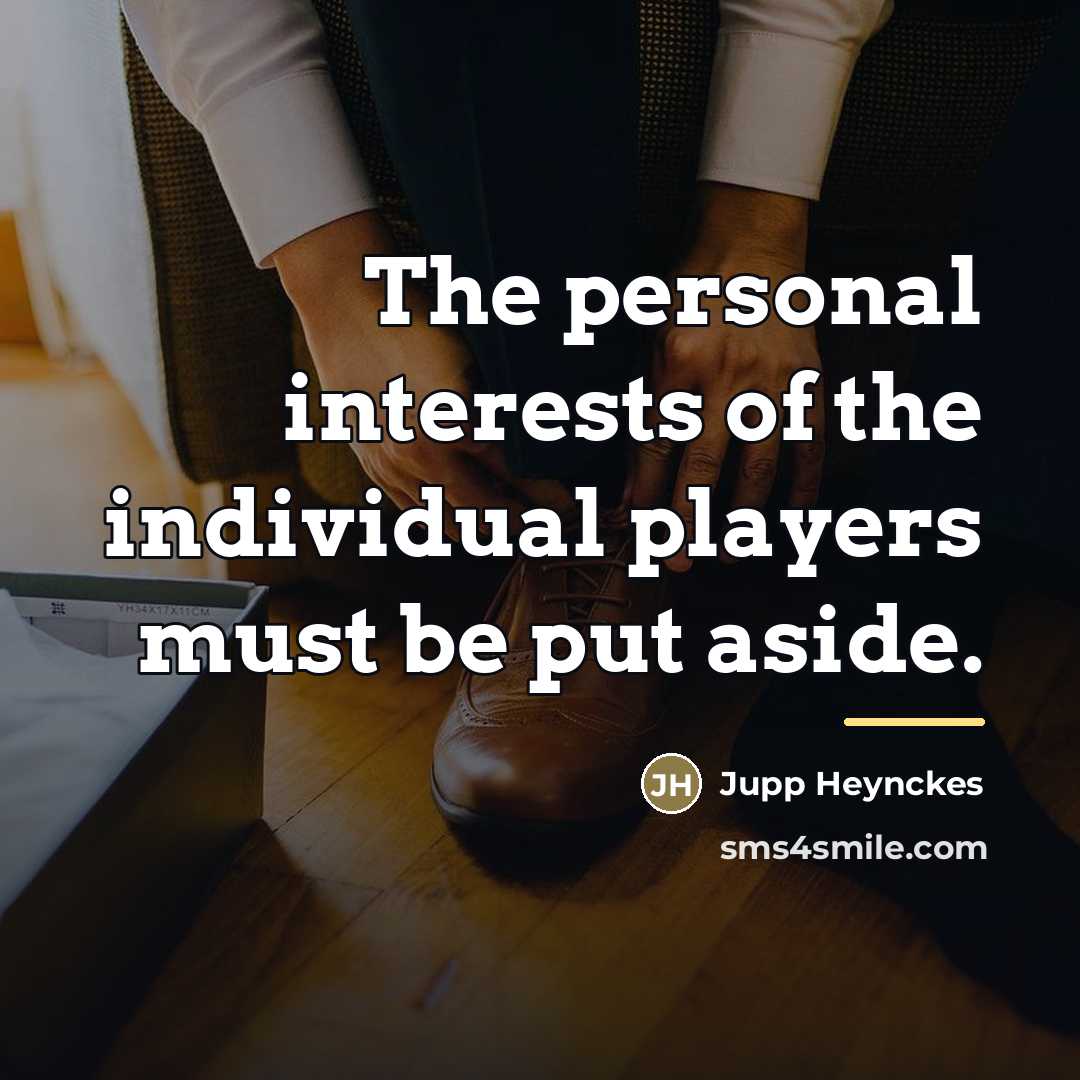“The personal interests of the individual players must be put…” quote by Jupp Heynckes