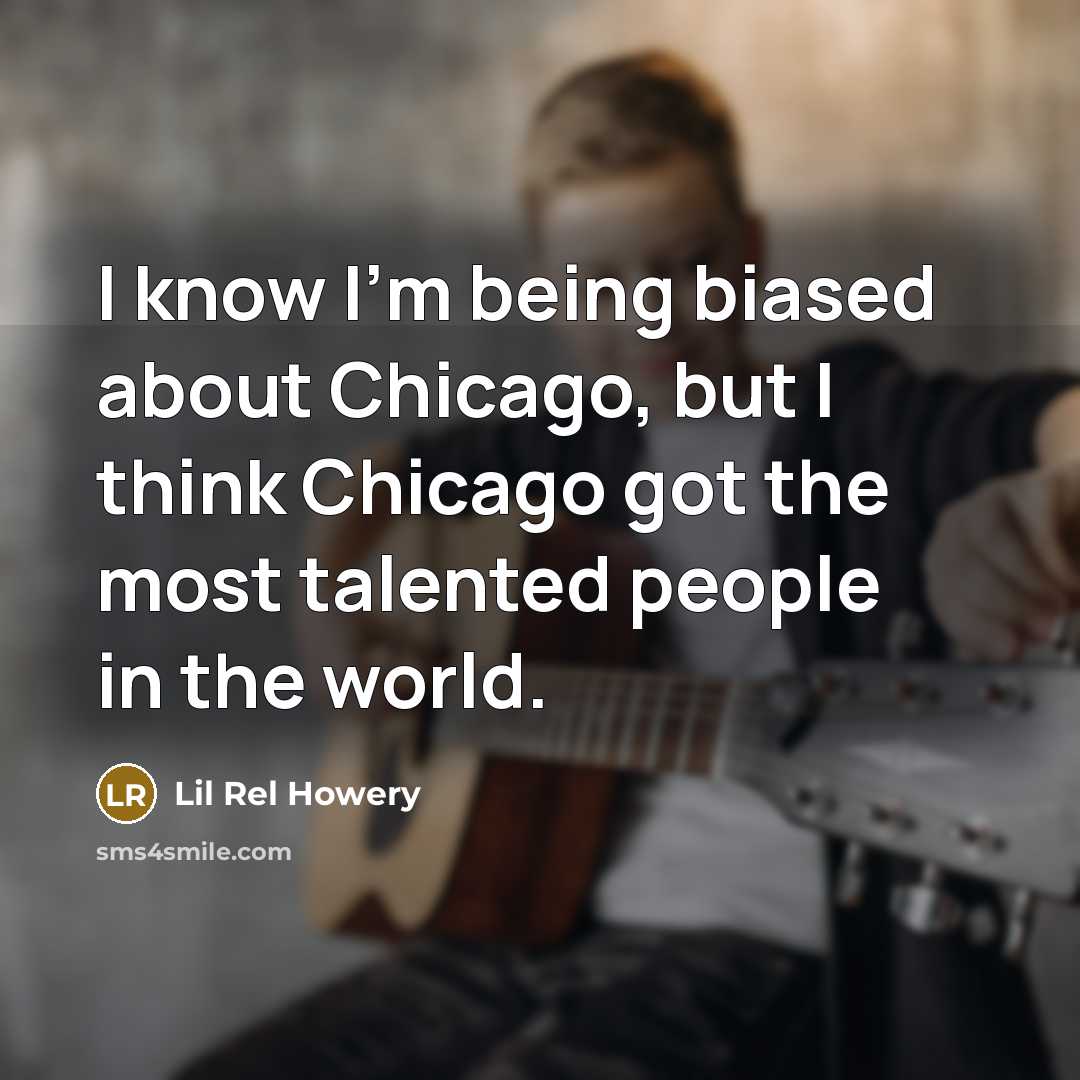 “I know I'm being biased about Chicago, but I think…” quote by Lil Rel Howery