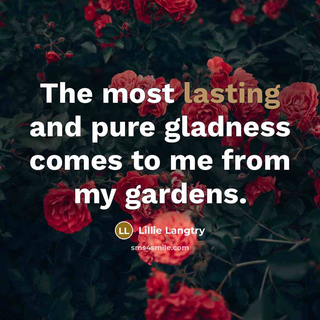 “The most lasting and pure gladness comes to me from…” quote by Lillie Langtry
